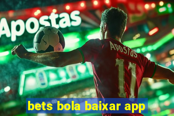 bets bola baixar app